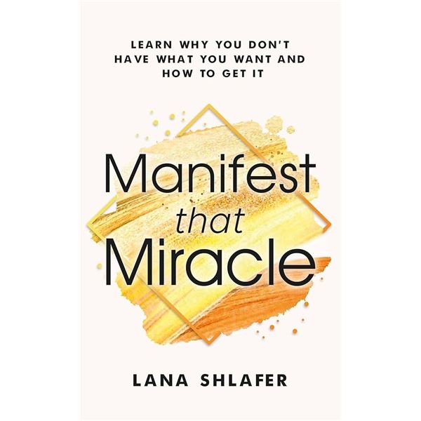 NEW MANIFEST THAT MIRACLE BY LANA SHLAFER