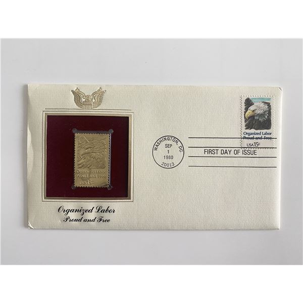 Organized Labor Proud and Free Gold Stamp Replica First Day Cover