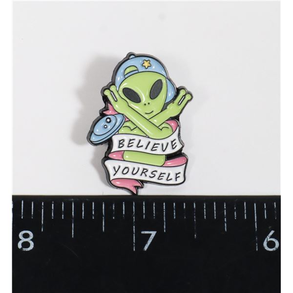 NEW BELIEVE IN YOURSELF ALIEN LAPEL PIN