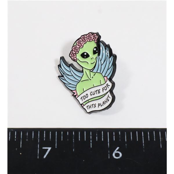 NEW TOO CUTE FOR THIS PLANET ALIEN LAPEL PIN