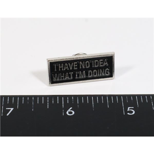 NEW SILVER TONE I HAVE NO IDEA WHAT I'M DOING