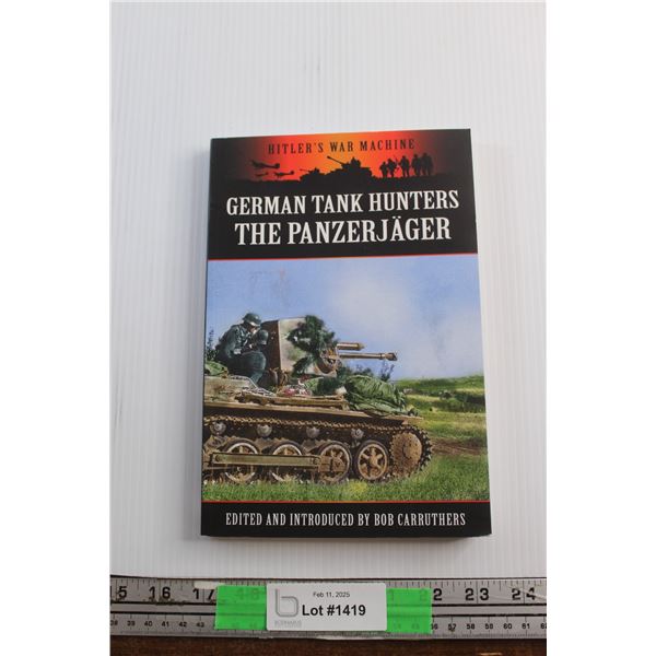 German Tank Hunters - The Panzerjager Book by Bob Carruthers