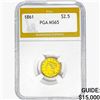 Image 1 : 1861 $2.50 Gold Quarter Eagle PGA MS65