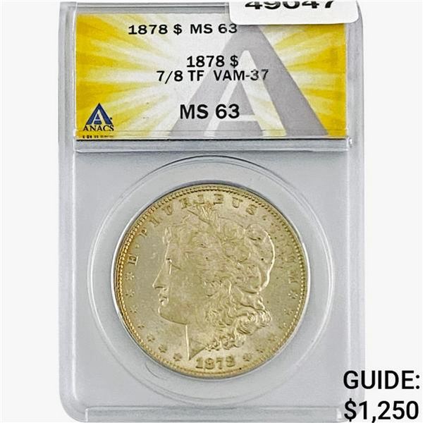 1878 7/8 TF Morgan Silver Dollar ANACS MS63