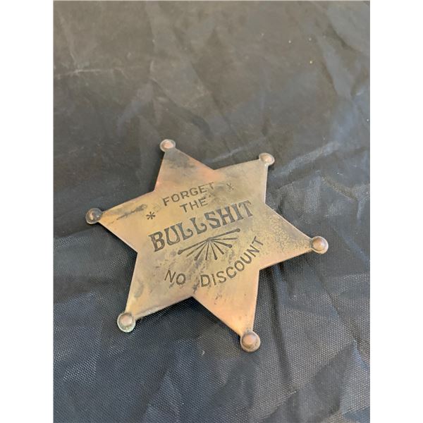 Novelty Brass Sheriff's Badge "Forget The BS"