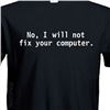 Image 1 : NEW NO I WILL NOT FIX YOUR COMPUTER GEEK SHIRT