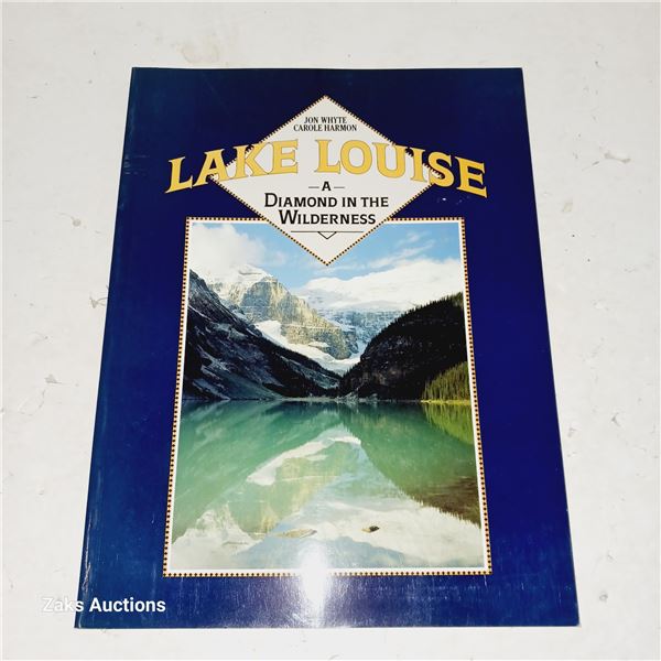 Lake Louise A Diamond in the Wilderness, Jon Whyte, Carole Harmon