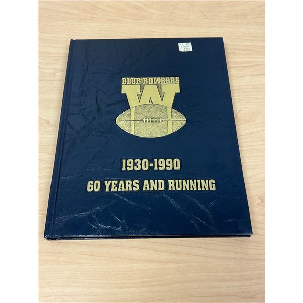 Winnipeg Blue Bombers 1930-1990 60 Years and Running 899/2000 Bud Irving 144 pages