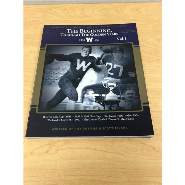 The Beginning, Through The Golden Years 1930 1967 Winnipeg Blue Bombers 172 pages