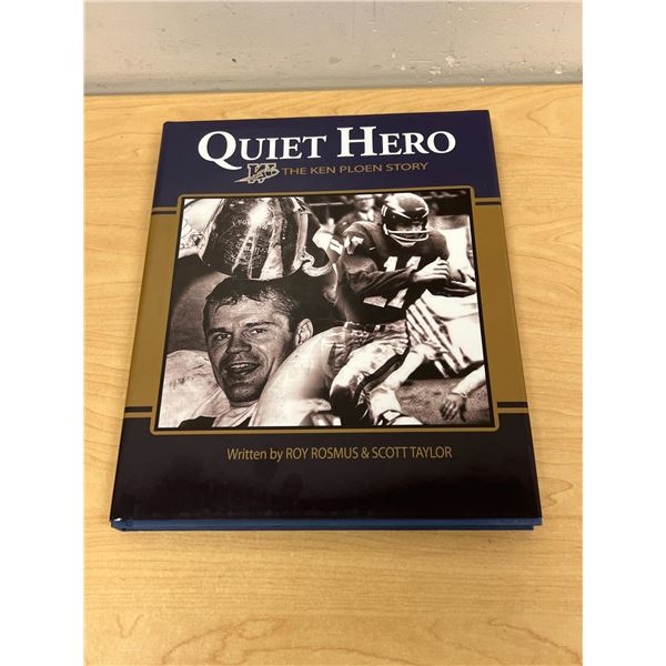 Quiet Hero The Ken Ploen Story - Roy Rosmus & Scott Taylor 192 pages