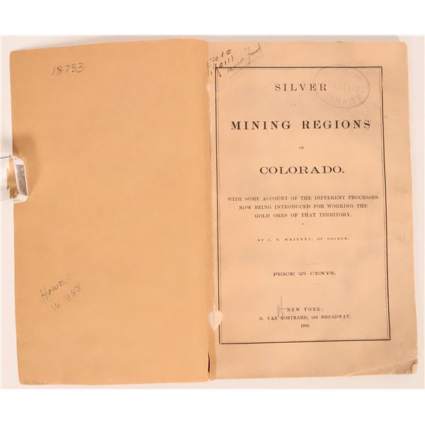 KEY EARLY COLORADO REFERENCE: Silver Mining Regions in Colorado, JP Whitney, 1865 [182813]