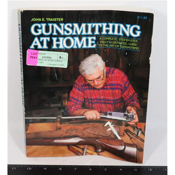 GUNSMITHING AT HOME JOHH E. TRAISTER 1985