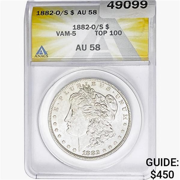 1882-O/S Morgan Silver Dollar ANACS AU58 VAM-5