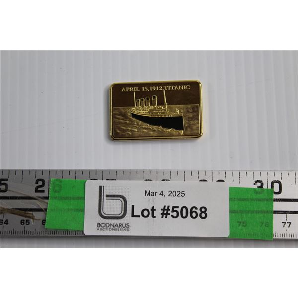 April 15 1912 Titanic Gold Ingot - Authenticity Not Guaranteed