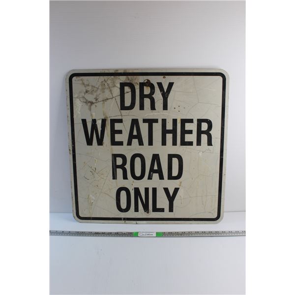 Dry Weather Road Only Road Sign 24'' x 24''