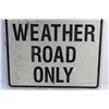 Image 4 : Dry Weather Road Only Road Sign 24'' x 24''