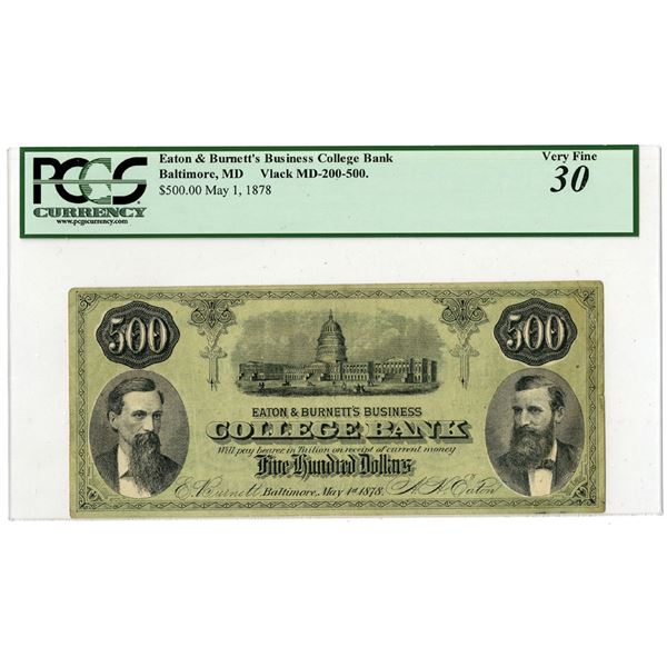 MD. Eaton & Burnett's Business College Bank, May 1, 1878, $500 College Currency Banknote.