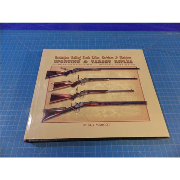 Remington Rolling Block Rifles, Carbines and Shotguns, Sporting & Target Rifles - Roy Marcot, Ron Pa