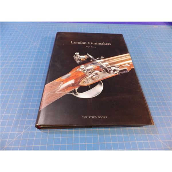 London Gunmakers - Nigel Brown. Part I discusses the individual histories of 48 London gunmakers and