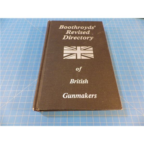 Boothroyds Revised Directory of British Gunmakers. A very handy reference to gunmakers of the Britis