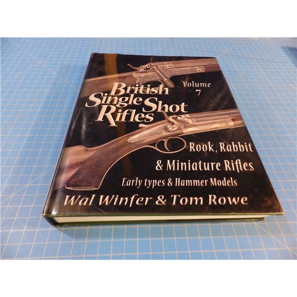 British Single Shot Rifles,  Volume 7, Rook, Rabbit & Miniature Rifles, Early types & Hammer models 