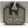 Image 1 : THE DOG IS IN CHARGE WALL PLAQUE