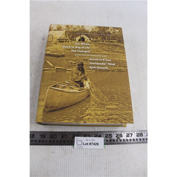 Hardcover Book "Our Whole Gwich'in Way of Life Has Changed"