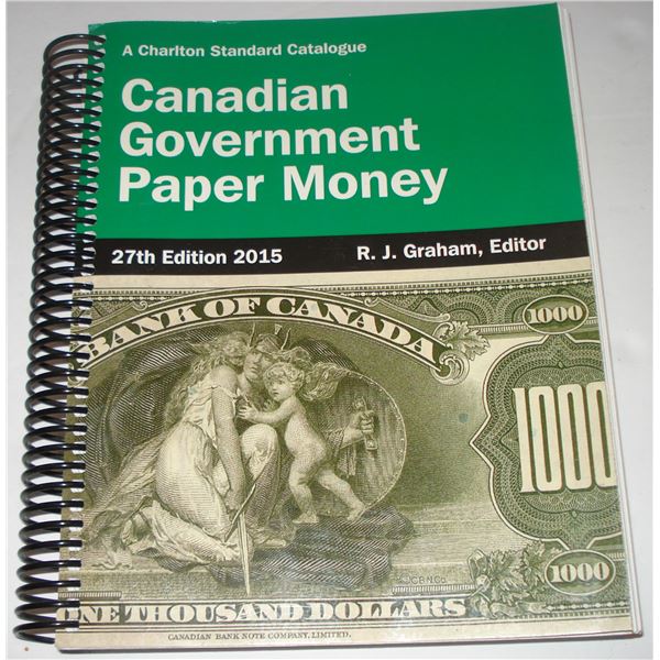 2015 Charlton Catalogue, Canada Gov. Paper Money, 27th Edition