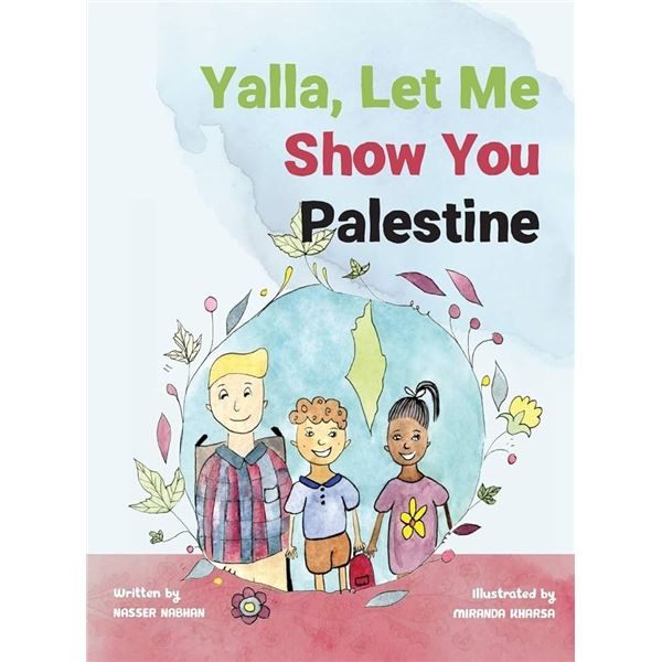 NEW HARDCOVER- YALLA, LET ME SHOW YOU PALESTINE