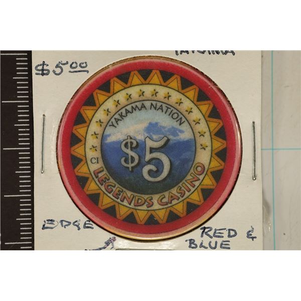 $5 LEGENDS CASINO CHIP "YAKAMA NATION"
