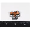 Image 1 : NEW MATH INSPIRES ME LAPEL PIN