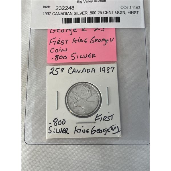1937 CANADIAN SILVER .800 25 CENT GOIN, FIRST GEORGE VI