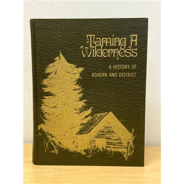 Ashern & District History Book - Taming A Wilderness 1976 see all photos