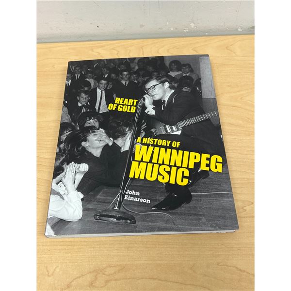 John Einarson Heart of Gold - A History of Winnipeg Music & Paper Clippings