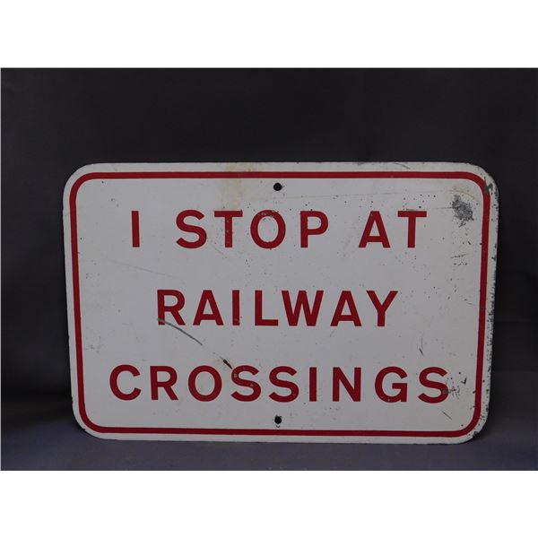 "I Stop At Railway Crossings" Metal Sign 18" x 12"
