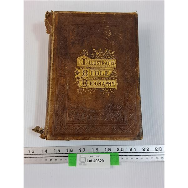 Illustrated Bible Biography Hard Cover Book - Dated 1871