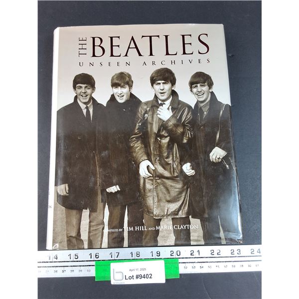 The Beatles Unseen Archives Hardcover Book by Tim Hill & Marie Clayton