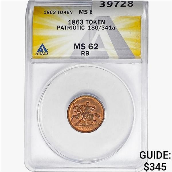 1863 Token Patriotic 180/341a ANACS MS62 RB