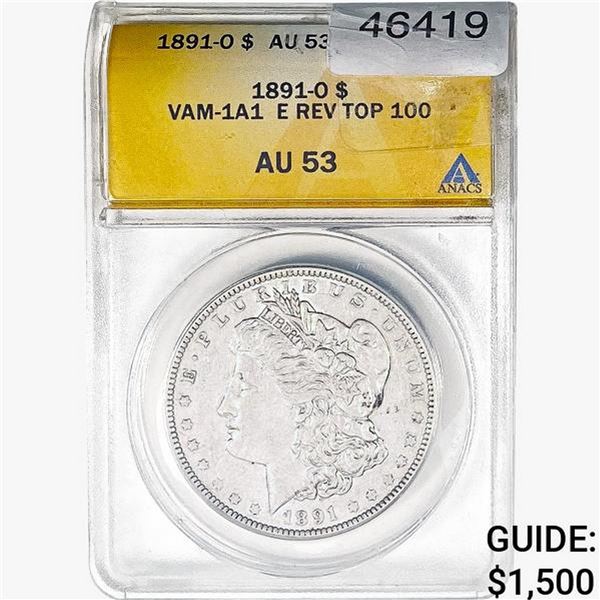 1891-O Morgan Silver Dollar ANACS AU53 VAM-1A1, E REV