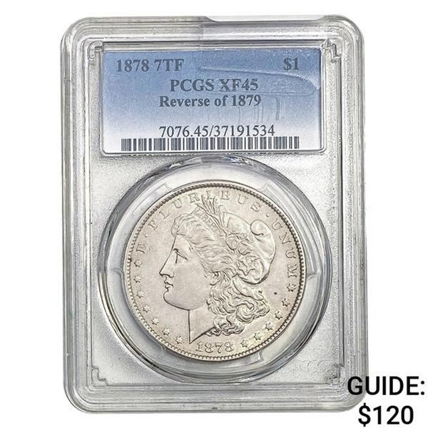 1878 7TF Rev 79 Morgan Dollar PCGS XF45