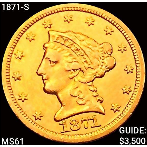 1871-S $2.50 Gold Quarter Eagle UNCIRCULATED