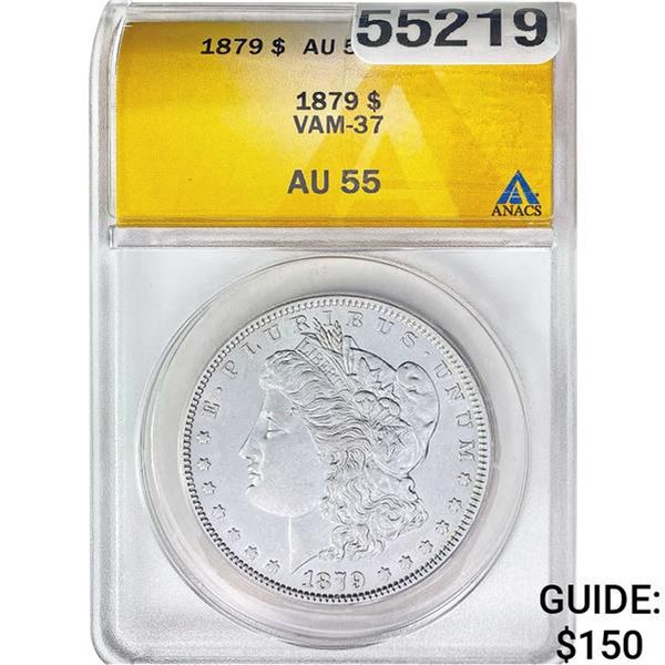 1879 Morgan Dollar VAM-37 ANACS AU55