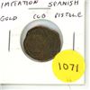 Image 1 : Imitation Spanish Gold Cob Pistole. This is not a real coin.
