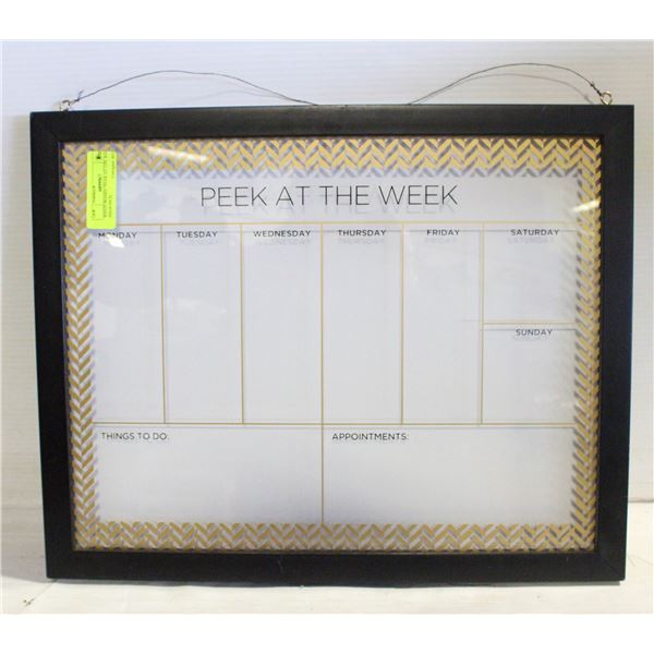 WHITE BOARD "PEAK AT THE WEEK" 20X16 INCH