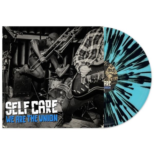 NEW VINYL- SELF CARE WE ARE THE UNION