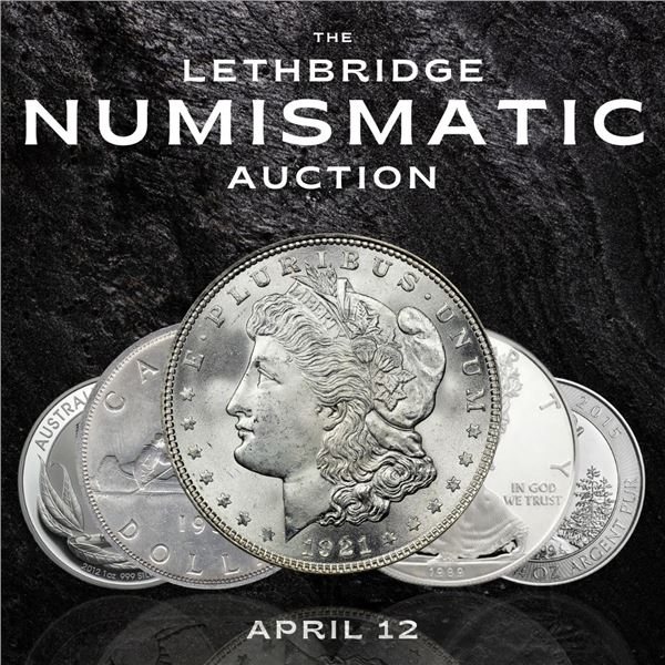 WELCOME TO YOUR KASTNER LETHBRIDGE CURRENCY AUCTION