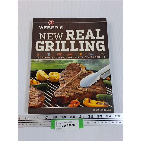 Weber's New Real Grilling Cook Book by Jamie Purviance
