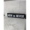 Image 1 : Now or never decor sign