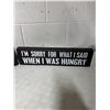 Image 1 : I'm sorry for what I said when I was hungry decor sign