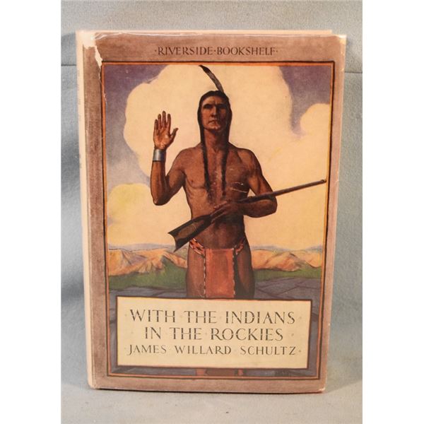 Schultz, James Willard, With the Indians in the Rockies, 1925, dj, 3rd printing
